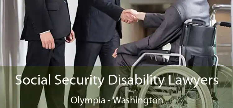 Social Security Disability Lawyers Olympia - Washington