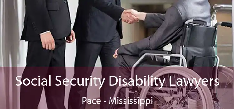 Social Security Disability Lawyers Pace - Mississippi