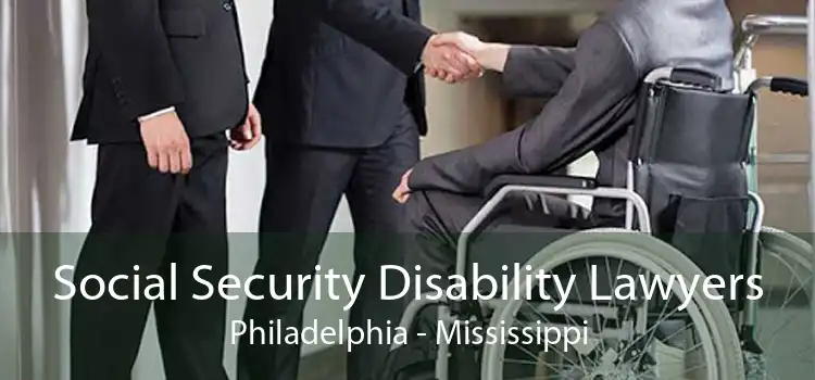 Social Security Disability Lawyers Philadelphia - Mississippi