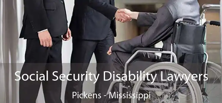 Social Security Disability Lawyers Pickens - Mississippi