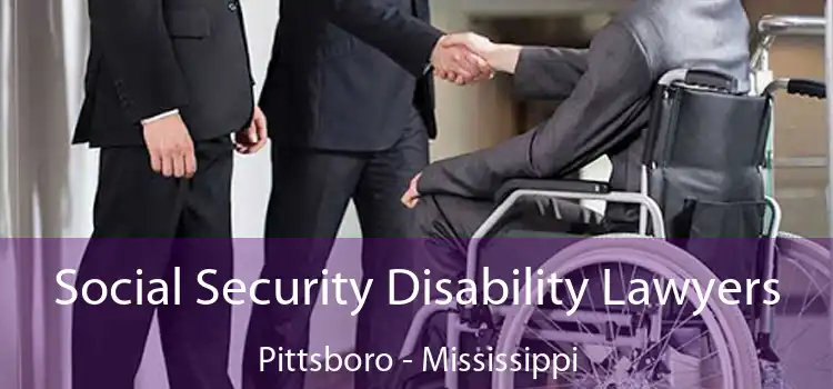 Social Security Disability Lawyers Pittsboro - Mississippi