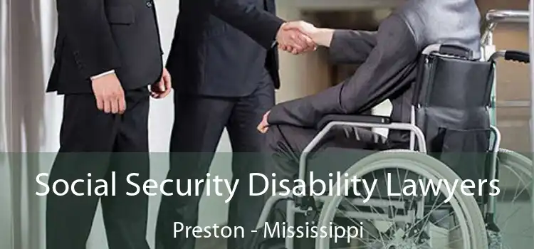 Social Security Disability Lawyers Preston - Mississippi