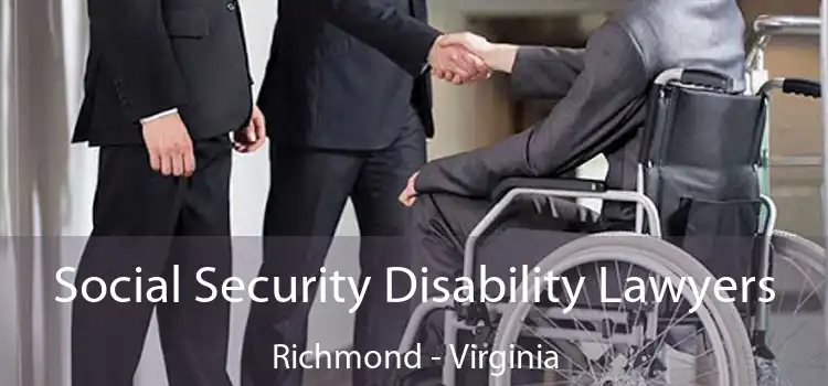 Social Security Disability Lawyers Richmond - Virginia