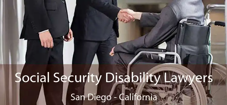 Social Security Disability Lawyers San Diego - California