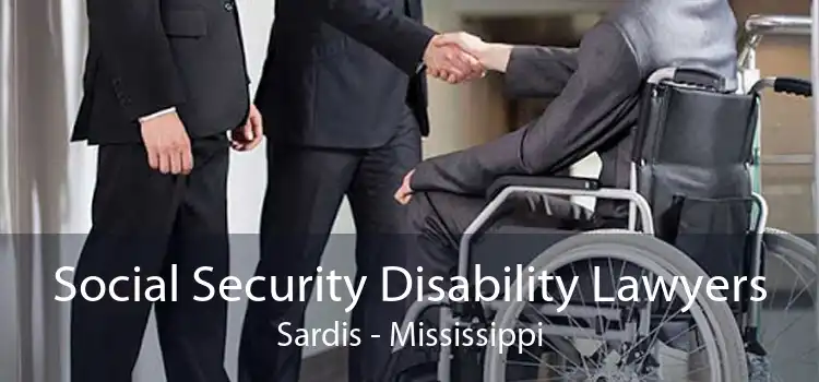 Social Security Disability Lawyers Sardis - Mississippi