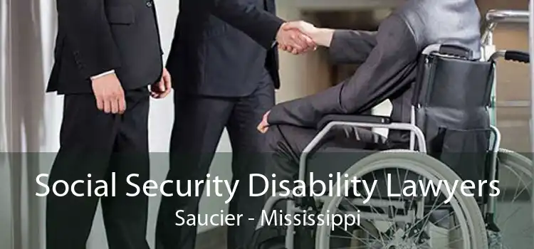 Social Security Disability Lawyers Saucier - Mississippi