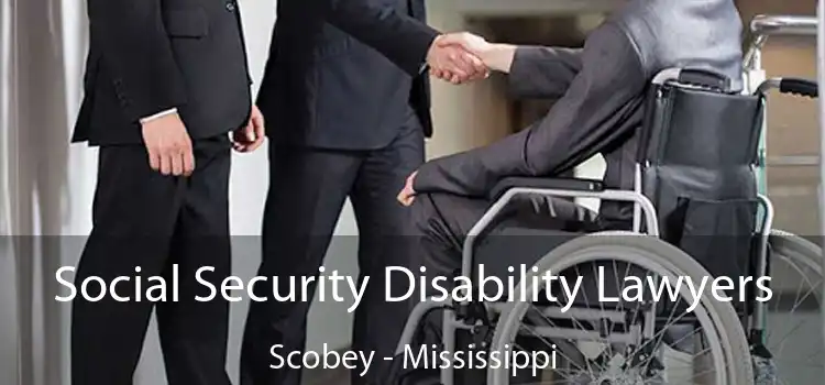 Social Security Disability Lawyers Scobey - Mississippi