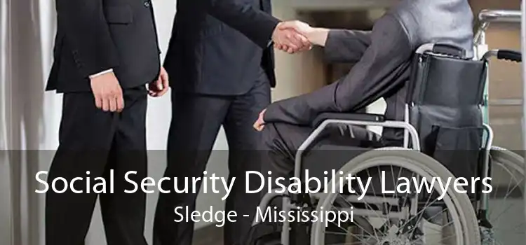 Social Security Disability Lawyers Sledge - Mississippi