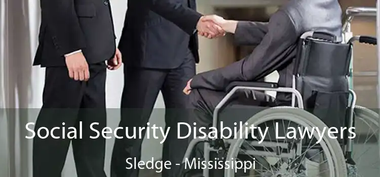 Social Security Disability Lawyers Sledge - Mississippi