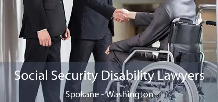 Social Security Disability Lawyers Spokane - Washington