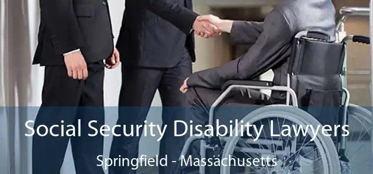 Social Security Disability Lawyers Springfield - Massachusetts