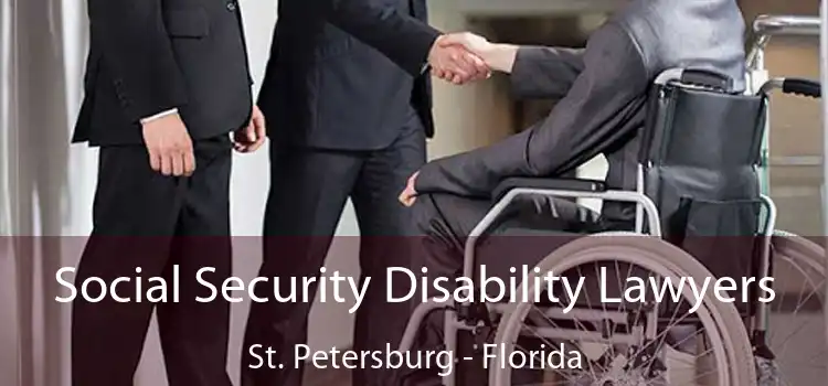 Social Security Disability Lawyers St. Petersburg - Florida