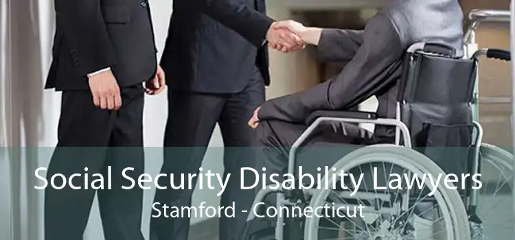 Social Security Disability Lawyers Stamford - Connecticut