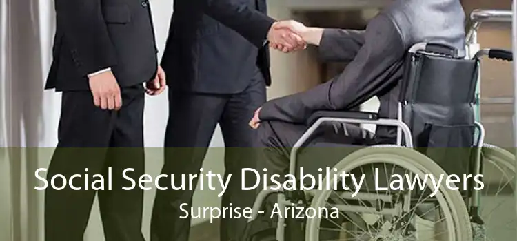 Social Security Disability Lawyers Surprise - Arizona