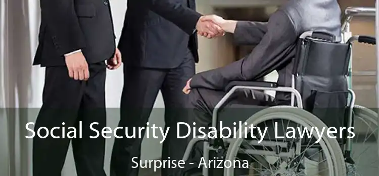 Social Security Disability Lawyers Surprise - Arizona