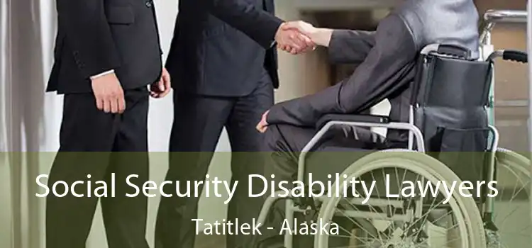 Social Security Disability Lawyers Tatitlek - Alaska