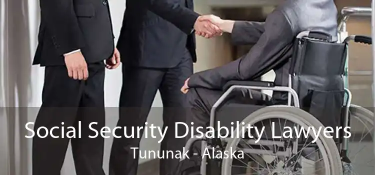 Social Security Disability Lawyers Tununak - Alaska