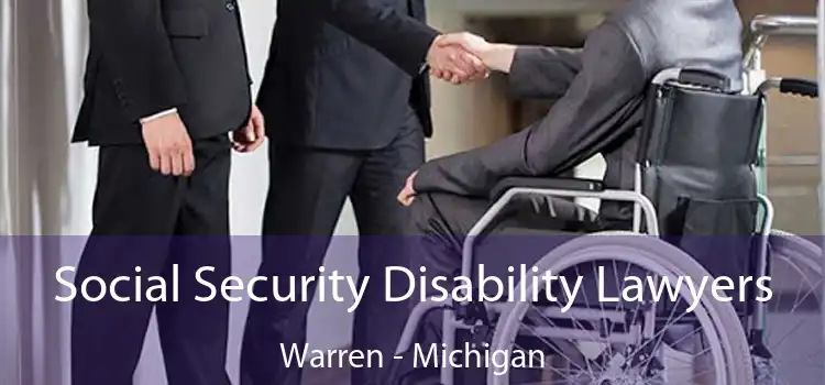 Social Security Disability Lawyers Warren - Michigan