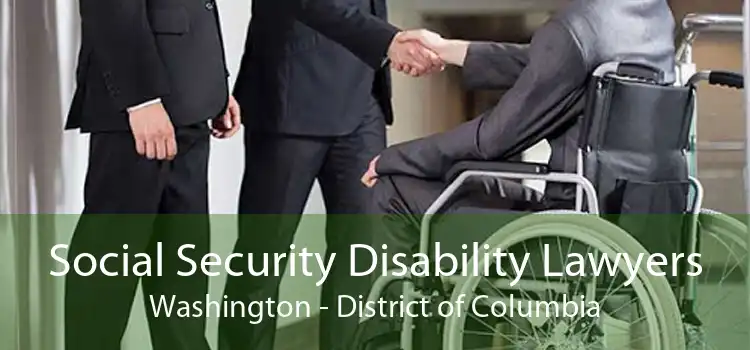 Social Security Disability Lawyers Washington - District of Columbia