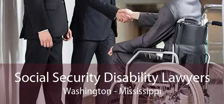Social Security Disability Lawyers Washington - Mississippi
