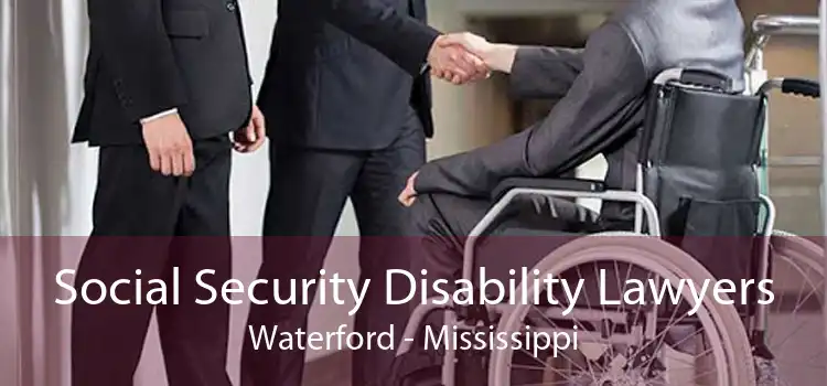 Social Security Disability Lawyers Waterford - Mississippi