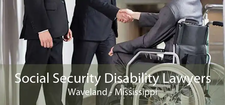 Social Security Disability Lawyers Waveland - Mississippi