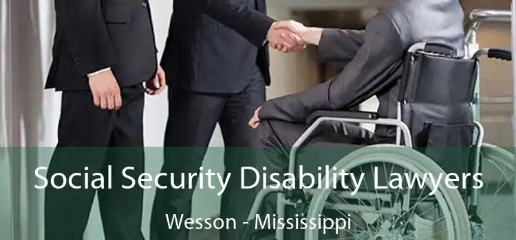 Social Security Disability Lawyers Wesson - Mississippi