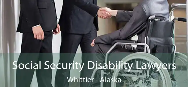 Social Security Disability Lawyers Whittier - Alaska