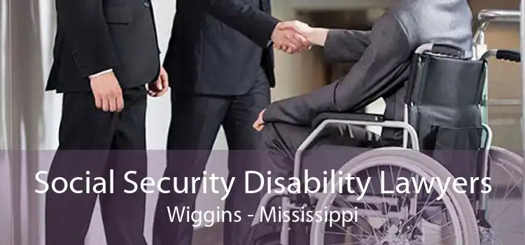 Social Security Disability Lawyers Wiggins - Mississippi