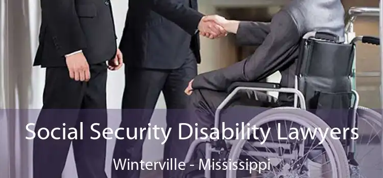 Social Security Disability Lawyers Winterville - Mississippi