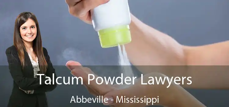 Talcum Powder Lawyers Abbeville - Mississippi