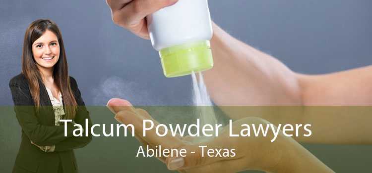 Talcum Powder Lawyers Abilene - Texas