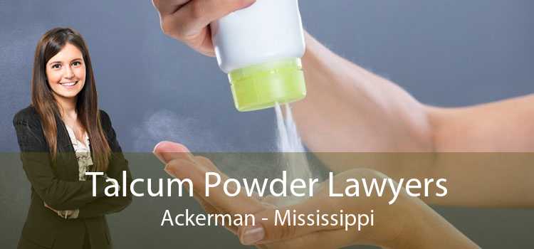 Talcum Powder Lawyers Ackerman - Mississippi