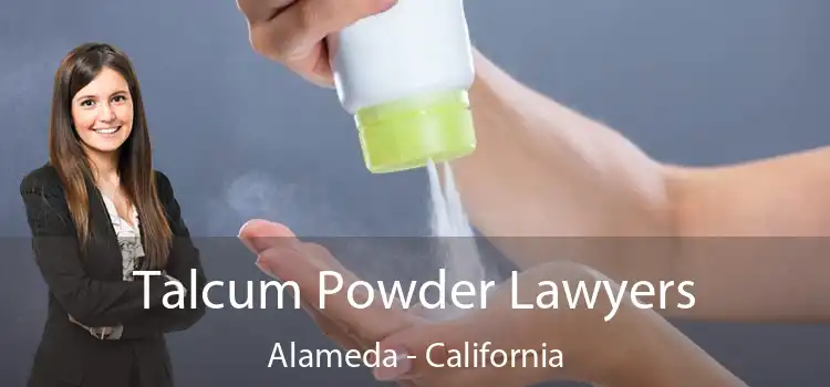 Talcum Powder Lawyers Alameda - California