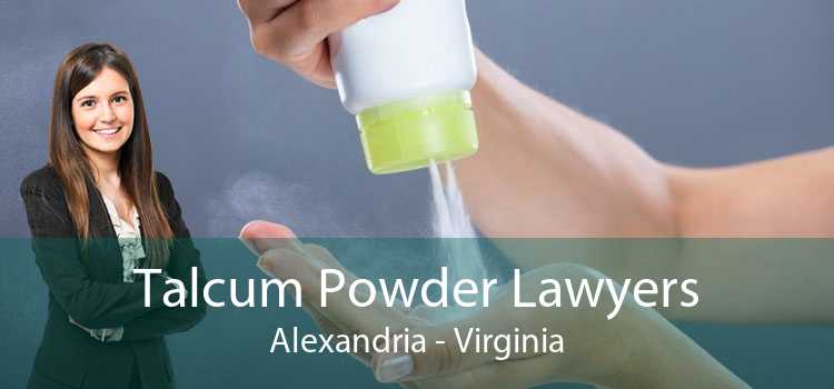 Talcum Powder Lawyers Alexandria - Virginia