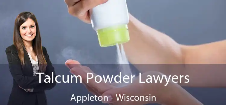 Talcum Powder Lawyers Appleton - Wisconsin