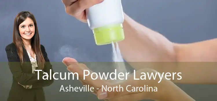 Talcum Powder Lawyers Asheville - North Carolina