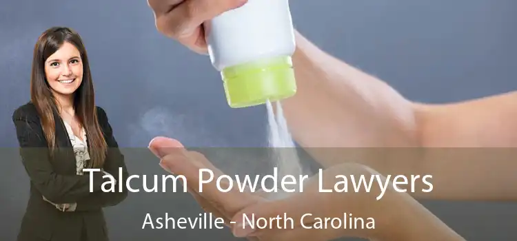 Talcum Powder Lawyers Asheville - North Carolina