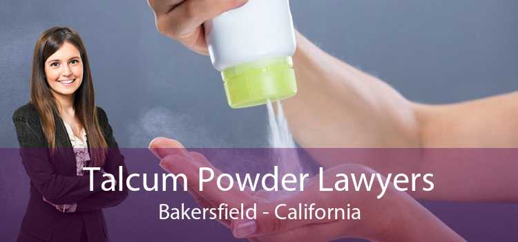 Talcum Powder Lawyers Bakersfield - California