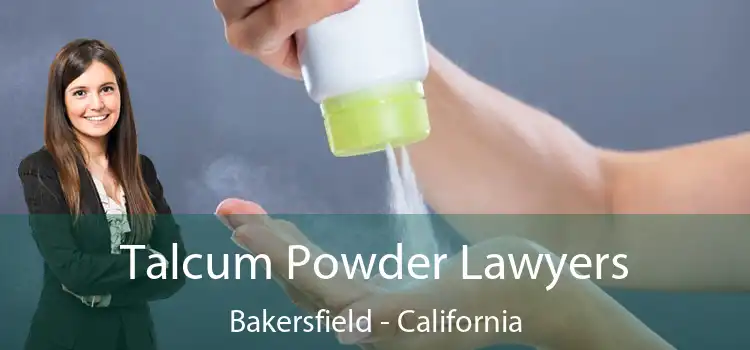 Talcum Powder Lawyers Bakersfield - California