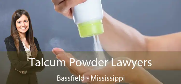 Talcum Powder Lawyers Bassfield - Mississippi