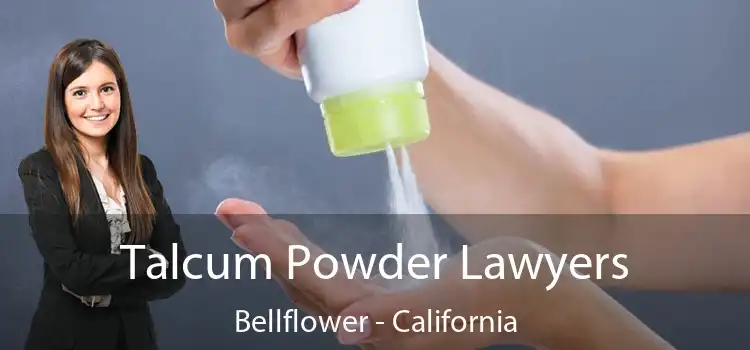 Talcum Powder Lawyers Bellflower - California