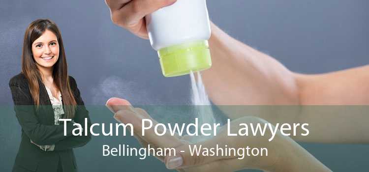Talcum Powder Lawyers Bellingham - Washington