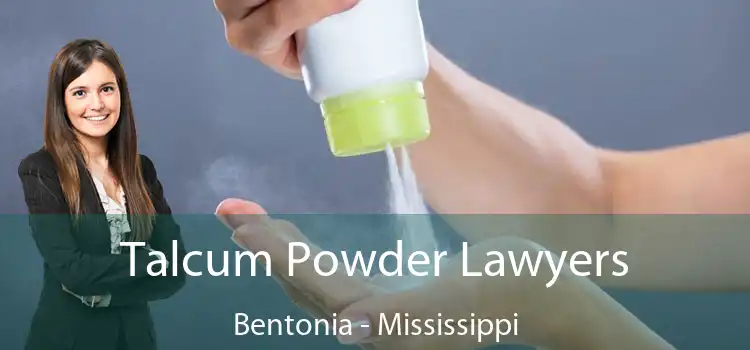 Talcum Powder Lawyers Bentonia - Mississippi