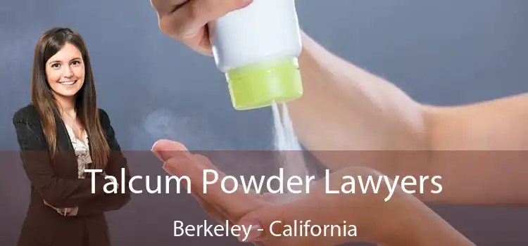 Talcum Powder Lawyers Berkeley - California