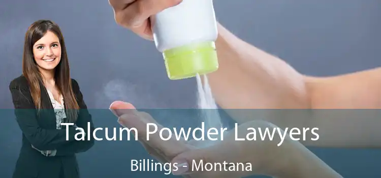 Talcum Powder Lawyers Billings - Montana