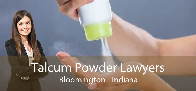 Talcum Powder Lawyers Bloomington - Indiana