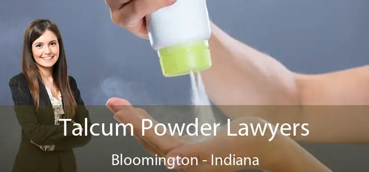 Talcum Powder Lawyers Bloomington - Indiana