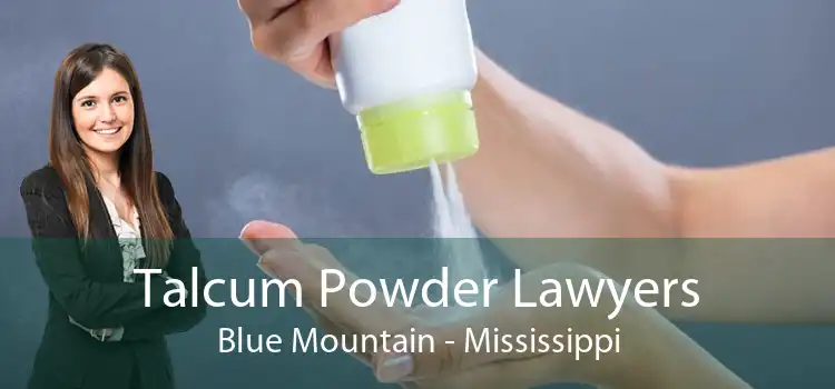 Talcum Powder Lawyers Blue Mountain - Mississippi