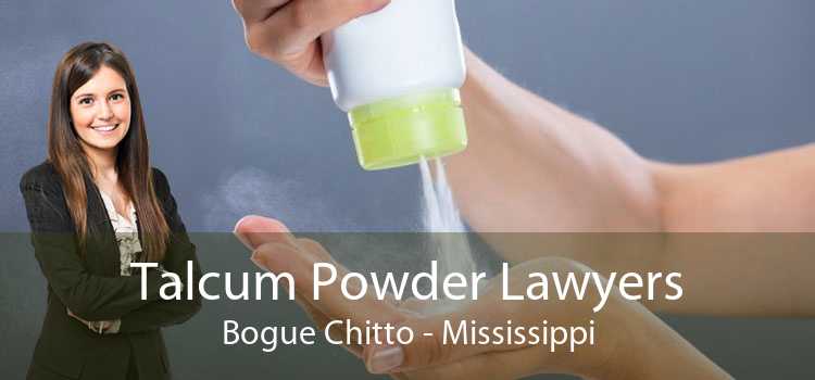 Talcum Powder Lawyers Bogue Chitto - Mississippi